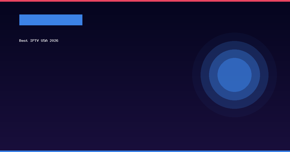 Best IPTV Service USA 2026 - Top Providers Reviewed